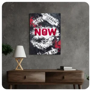 Now Not Later - Urgency Motivational Canvas Wall Art