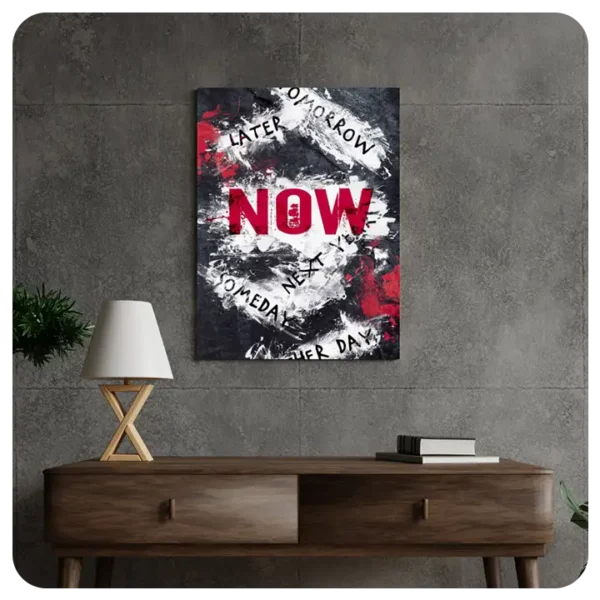 Now Not Later - Urgency Motivational Canvas Wall Art