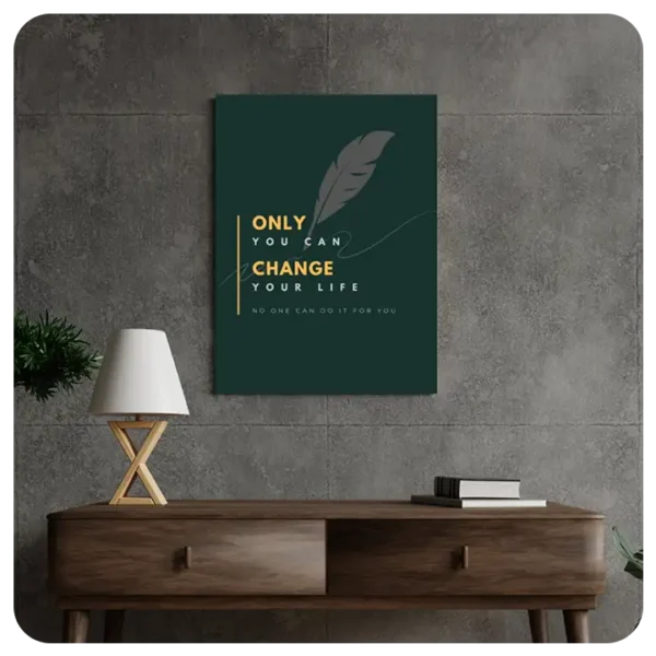 Only You Can Change Your Life - Inspirational Canvas Art for Personal Growth